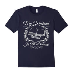 My Weekend Is All Booked Funny Book Lover Bookworm T-Shirt-Father's Day - L