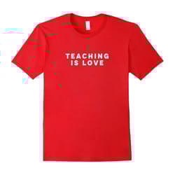 Teaching is Love â Valentines Day Teachers Gift Idea T-Shirt-Father's Day - XXXL