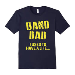 FUNNY BAND DAD T-SHIRT Marching Band Gift-Father's Day - M