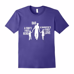 Dad a Sons First Hero a Daughters First Love Shirt-Father's Day - L