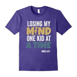 Losing My Mind One Kid At A Time T-Shirt Parenting Mom Tee-Father's Day - XL