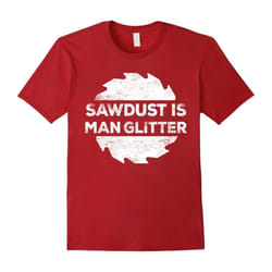Sawdust Is Man Glitter T-Shirt Woodworking Father's Day Gift-Father's Day - XXXL