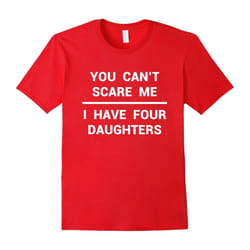 4 Daughters Shirt Funny Fathers Day Gift Husband Stepdad Son-Father's Day - XXL