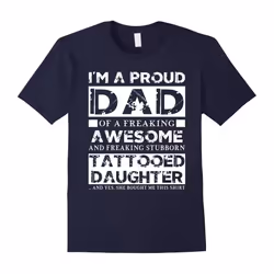 Men's I'm A Proud Dad Of A Freaking Awesome Tattooed Daughter tee shirt Proud Dad T-Shirt-Father's Day - XXL