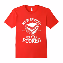 My Weekend Is All Booked T-Shirts, Funny Book Lovers-Father's Day - S