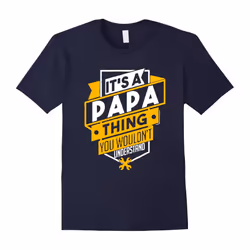 Its a papa thing you wouldnt understand-Father's Day - XXL