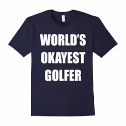 WORLDS OKAYEST GOLFER T-Shirt Gift For Golfer Golfing Lover-Father's Day - M