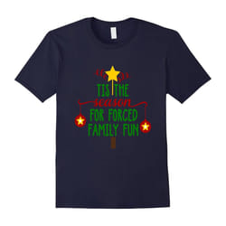 Tis The Season For Forced Family Fun Christmas Tree T-Shirt-Father's Day - M