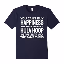 Hula Hoop Lovers T Shirt â You Can't Buy Happiness-Father's Day - S