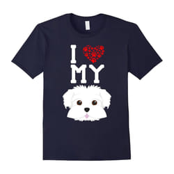 I Love My Dog Maltese Animal Lover Best Friend T-Shirt-Father's Day - M