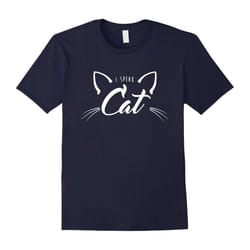 I Speak Cat Shirt, Funny Cat Lover Gift-Father's Day - S