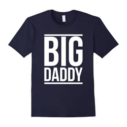 Big Daddy â Funny Best Father Dad T-Shirt-Father's Day - L