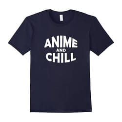 Anime and Chill T-Shirt for the Manga and Anime Lovers-Father's Day - L