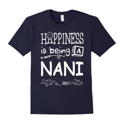 Happiness Is Being A Nani T-Shirts Gifts For Grandmas-Father's Day - XL
