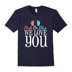 Pink Or Blue We Love You Funny Pregnancy T Shirt Women Tee-Father's Day - M