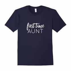 First Time Aunt | Gifts for New Aunt | Aunt T-Shirts-Father's Day - XL