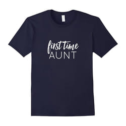First Time Aunt | Gifts for New Aunt | Aunt T-Shirts-Father's Day - XL