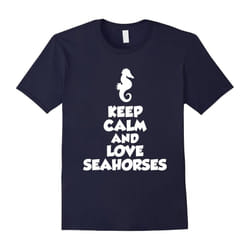 Keep Calm And Love Seahorses T Shirt-Father's Day - S