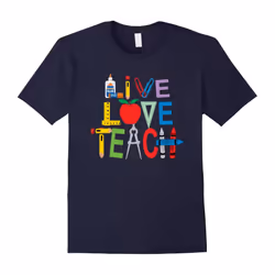 Live Love Teach â Funny Kindergarten Teacher T Shirt-Father's Day - L