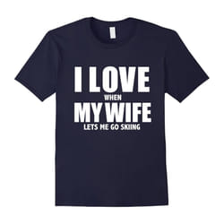 I Love My Wife she lets me go skiing Funny T-shirt skier ski-Father's Day - M