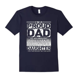 Proud DAD Of A Daughter T Shirt â dad gifts from daughter-Father's Day - M