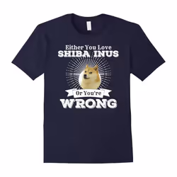 Either You Love Shiba Inus Or You're Wrong Dog Shirt-Father's Day - XXL