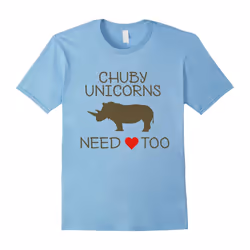 Chubby Unicorn Need Love Too Tshirt-Father's Day - XL