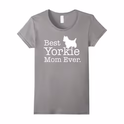 Best Yorkie Mom Ever T shirt Pet Kitten Animal Parenting-Father's Day - XXXL