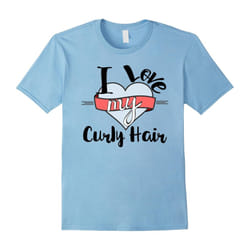 I Love My Curly Hair Wavy Textured Hair T-Shirt-Father's Day - XXXL