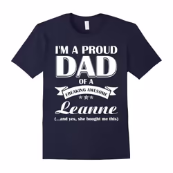 Mens I'm a proud Dad of a freaking awesome Leanne- Father's Day-Father's Day - XXXL