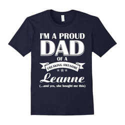 Mens I'm a proud Dad of a freaking awesome Leanne- Father's Day-Father's Day - XXXL