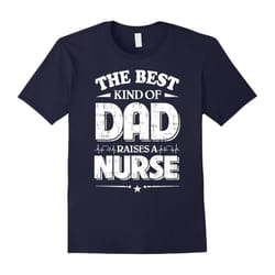 Men's The Best Kind Of Dad Raises A Nurse T-Shirt-Father's Day - XL