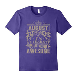Awesome August 1942 â 75th Birthday Gifts Funny Shirt-Father's Day - M