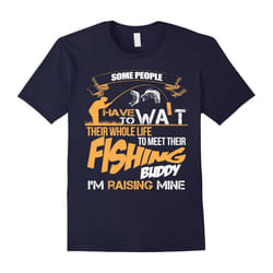 I'm Raising My Fishing Buddy For Fishing Dad's T-Shirt-Father's Day - XXXL