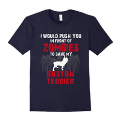 Front Of Zombies Boston Terrier Funny Cute Dog Lover T-Shirt-Father's Day - XXL