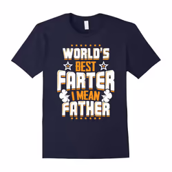 World's Best Farter I Mean Father Shirt â Father's Day Gifts-Father's Day - S