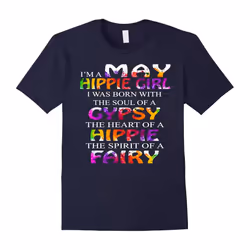 I'm A May Hippie Girl T-Shirt Funny Hippie Gifts-Father's Day - S