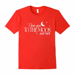 I Love You To The Moon And Back T-shirts-Father's Day - XL