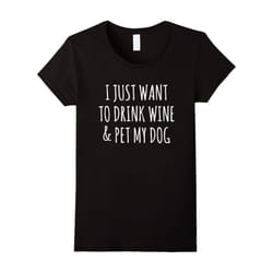 Women's Drink Wine & Pet My Dog â Funny Wine & Dog Lovers Shirt-Father's Day - M