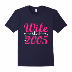 Best Wife since 2005 T shirt. Anniversary Gifts for Her-Father's Day - M