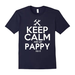 keep calm and let pappy fix it-pappy tshirt-fathers day gift-Father's Day - L