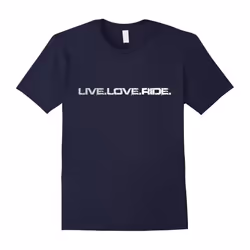 Live Love Ride T-Shirt-Father's Day - L
