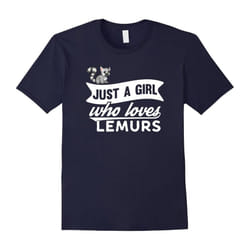 Just A Girl Who Loves Lemurs Shirt-Father's Day - XXXL