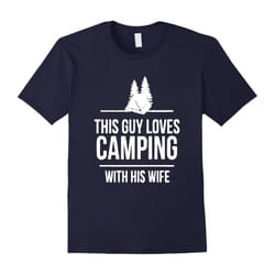 This Guy Loves Camping With His Wife T-Shirt-Father's Day - L