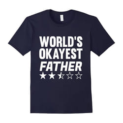 Mens World's Okayest Father Gag Gift Dad TShirt-Father's Day - XL