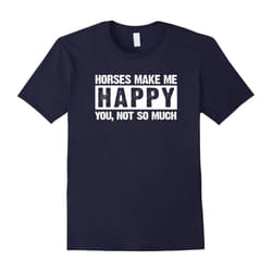 Horse Make Me Happy You Not So Much T Shirt Horse Lovesrs-Father's Day - M