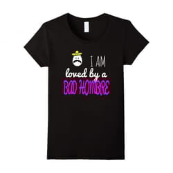 Women's I Am Loved By A Bad Hombre Funny Gift T-Shirt-Father's Day - S