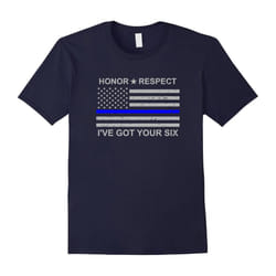 I've Got Your Six Honor Respect Thin Blue Line Flag T-shirt-Father's Day - XXXL