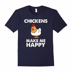Chicken Lover Gifts â Chickens Make Me Happy T Shirts-Father's Day - S