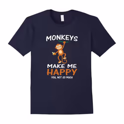 Monkeys Make Me Happy Special T-shirts Gifts â Funny shirt-Father's Day - M